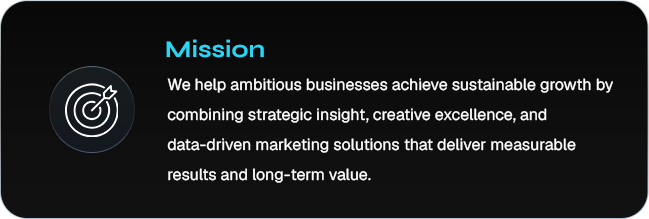 Mission — We help ambitious businesses achieve sustainable growth.
