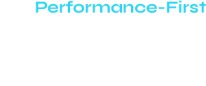 Performance-First — We focus on metrics that matter.